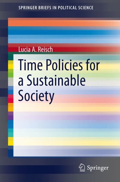 Cover for Lucia A. Reisch · Time Policies for a Sustainable Society - SpringerBriefs in Political Science (Paperback Book) [2015 edition] (2015)