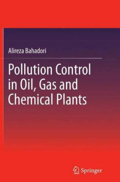 Cover for Alireza Bahadori · Pollution Control in Oil, Gas and Chemical Plants (Paperback Bog) [Softcover reprint of the original 1st ed. 2014 edition] (2016)