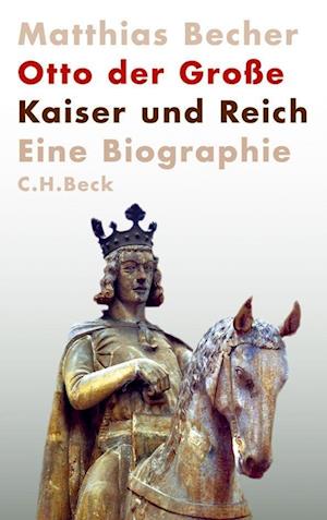 Otto der Große - Matthias Becher - Books - C.H.Beck - 9783406792977 - August 5, 2022