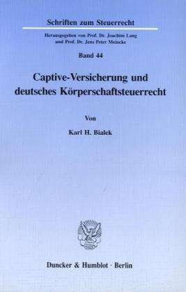 Captive-Versicherung und deutsch - Bialek - Livros -  - 9783428077977 - 8 de julho de 1993