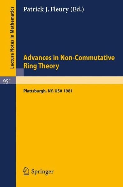 Cover for P J Fleury · Advances in Non-commutative Ring Theory: Proceedings of the Twelfth George H. Hudson Symposium, Held at Plattsburgh, U.s.a., April 23-25, 1981 - Lecture Notes in Mathematics (Paperback Bog) (1982)