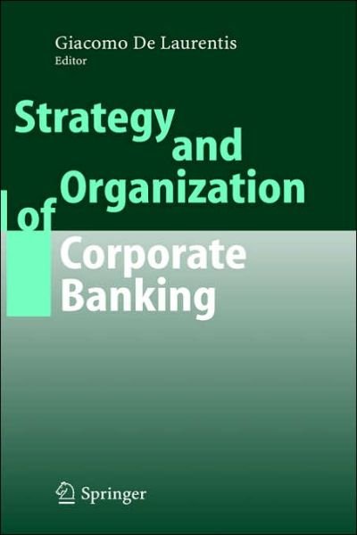 Cover for G De Laurentis · Strategy and Organization of Corporate Banking (Hardcover bog) [2005 edition] (2004)