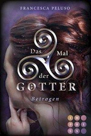 Cover for Francesca Peluso · Das Mal der Götter 3: Betrogen (Pocketbok) (2020)