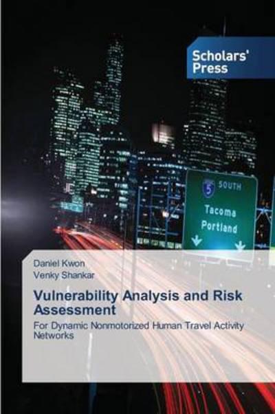 Cover for Venky Shankar · Vulnerability Analysis and Risk Assessment: for Dynamic Nonmotorized Human Travel Activity Networks (Paperback Book) (2014)