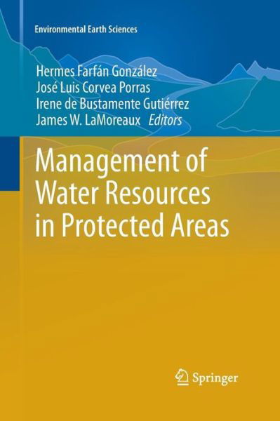 Management of Water Resources in Protected Areas - Environmental Earth Sciences - Farf  N Gonz  Lez  H - Libros - Springer-Verlag Berlin and Heidelberg Gm - 9783642437977 - 9 de abril de 2015