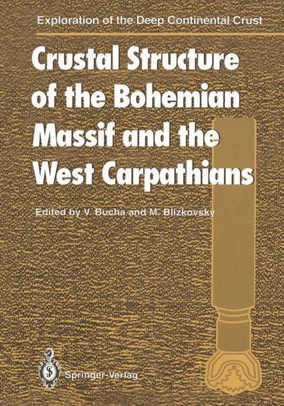 Cover for Vaclav Bucha · Crustal Structure of the Bohemian Massif and the West Carpathians - Exploration of the Deep Continental Crust (Paperback Book) [Softcover reprint of the original 1st ed. 1994 edition] (2011)