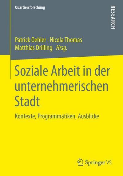 Cover for Patrick Oehler · Soziale Arbeit in Der Unternehmerischen Stadt: Kontexte, Programmatiken, Ausblicke (Paperback Book) (2015)