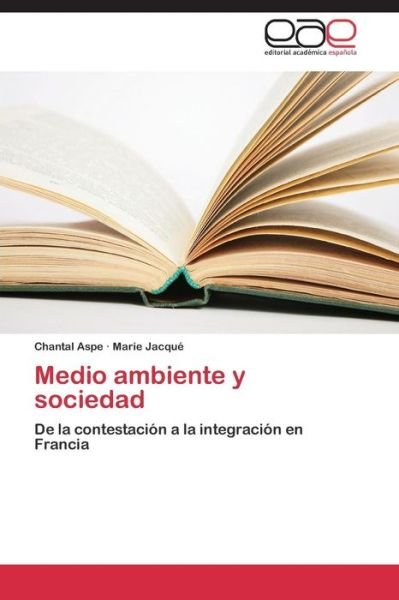 Cover for Marie Jacqué · Medio Ambiente Y Sociedad: De La Contestación a La Integración en Francia (Paperback Bog) [Spanish edition] (2014)