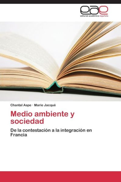 Cover for Marie Jacqué · Medio Ambiente Y Sociedad: De La Contestación a La Integración en Francia (Paperback Book) [Spanish edition] (2014)