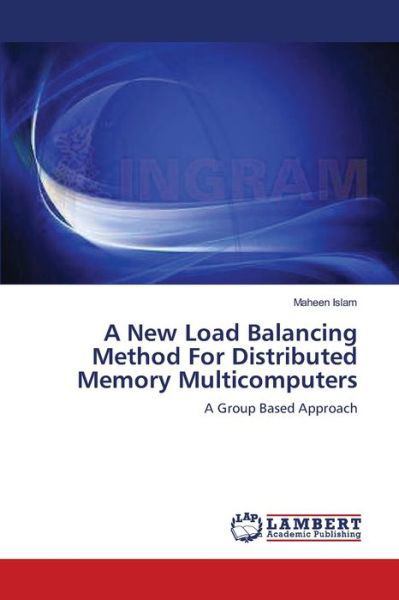 A New Load Balancing Method For D - Islam - Böcker -  - 9783659114977 - 5 maj 2012