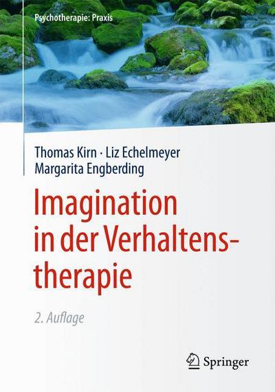 Cover for Thomas Kirn · Imagination in der Verhaltenstherapie - Psychotherapie: Praxis (Hardcover Book) (2015)