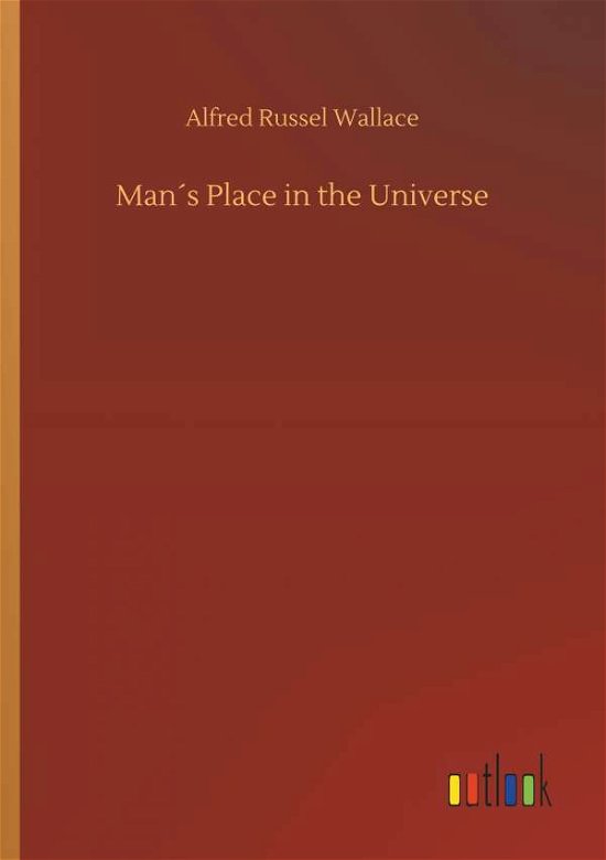Man s Place in the Universe - Wallace - Bücher -  - 9783732639977 - 5. April 2018