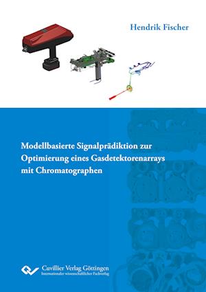 Cover for Hendrik Fischer · Modellbasierte Signalprädiktion zur Optimierung eines Gasdetektorenarrays mit Chromatographen (Paperback Book) (2019)