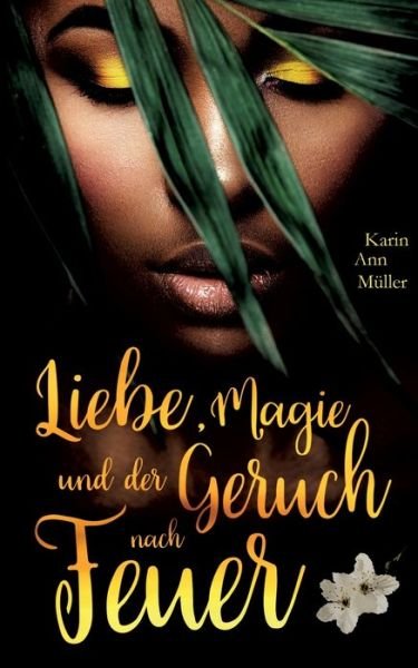 Liebe, Magie und der Geruch nach - Müller - Books -  - 9783748131977 - August 15, 2019