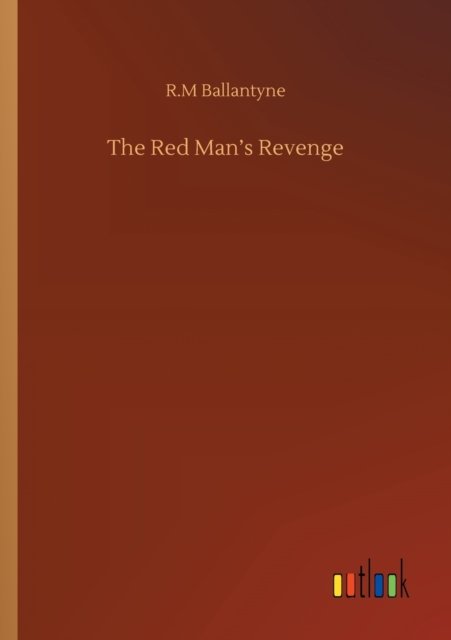 Cover for Robert Michael Ballantyne · The Red Man's Revenge (Paperback Book) (2020)