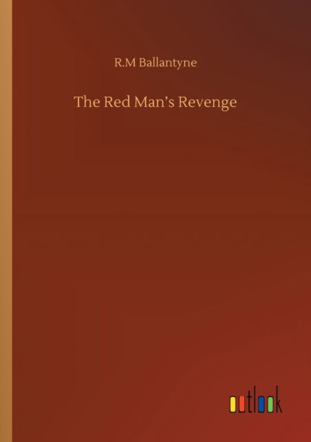 Cover for Robert Michael Ballantyne · The Red Man's Revenge (Paperback Book) (2020)