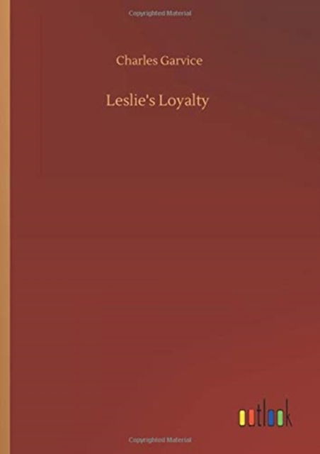 Cover for Charles Garvice · Leslie's Loyalty (Hardcover Book) (2020)