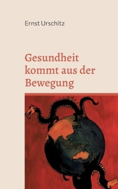 Cover for Ernst Urschitz · Gesundheit kommt aus der Bewegung (Paperback Book) (2021)