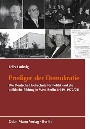 Prediger der Demokratie - Felix Ludwig - Książki - Gebruder Mann Verlag - 9783786128977 - 12 czerwca 2023