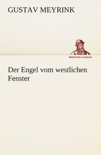 Cover for Gustav Meyrink · Der Engel Vom Westlichen Fenster (Tredition Classics) (German Edition) (Paperback Bog) [German edition] (2012)