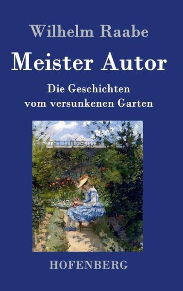 Meister Autor - Wilhelm Raabe - Books - Hofenberg - 9783843043977 - March 30, 2017