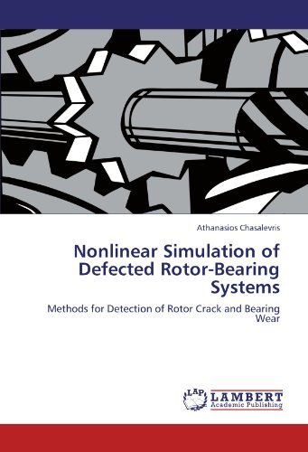 Cover for Athanasios Chasalevris · Nonlinear Simulation of Defected Rotor-bearing Systems: Methods for Detection of Rotor Crack and Bearing Wear (Pocketbok) (2011)