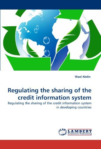 Cover for Wael Abdin · Regulating the Sharing of the Credit Information System: Regulating the Sharing of the Credit Information System in Developing Countries (Paperback Book) (2011)