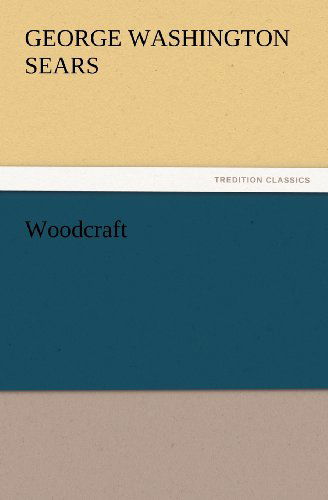 Cover for George Washington Sears · Woodcraft (Tredition Classics) (Taschenbuch) (2012)