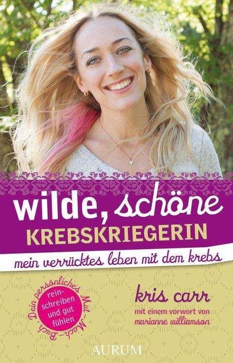 Cover for Carr · Wilde, schöne Krebskriegerin (Buch)