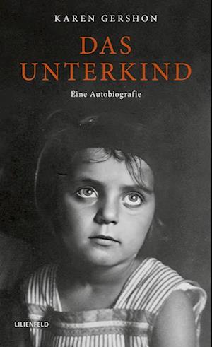 Das Unterkind - Karen Gershon - Books - Lilienfeld Verlag - 9783940357977 - August 8, 2023