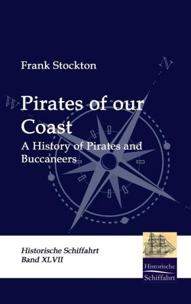 Cover for Frank Stockton · Pirates of Our Coast (Hardcover bog) (2009)