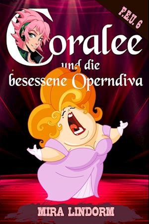 Cover for Mira Lindorm · Coralee und die besessene Operndiva (Bok) (2024)
