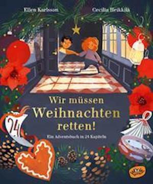 Cover for Ellen Karlsson · Wir müssen Weihnachten retten! (Gebundenes Buch) (2021)