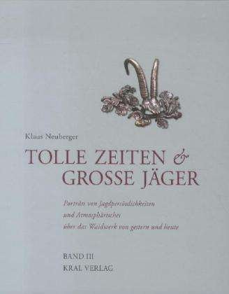 Cover for Neuberger · Tolle Zeiten &amp; Große Jäger.3 (Buch)