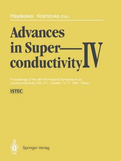 Hisao Hayakawa · Advances in Superconductivity IV: Proceedings of the 4th International Symposium on Superconductivity (ISS '91), October 14-17, 1991, Tokyo (Pocketbok) [Softcover reprint of the original 1st ed. 1992 edition] (2012)