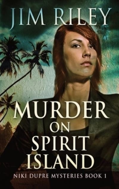 Cover for Jim Riley · Murder on Spirit Island (Inbunden Bok) (2021)