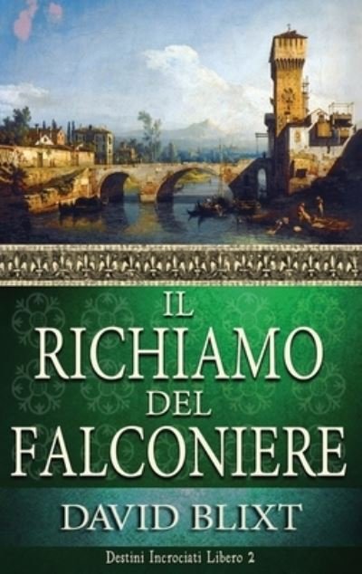 Cover for David Blixt · Il Richiamo Del Falconiere (Hardcover Book) (2021)