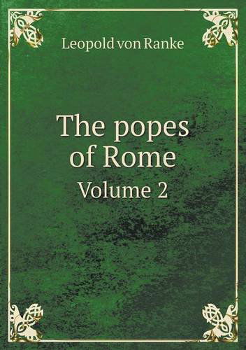 Cover for Leopold Von Ranke · The Popes of Rome Volume 2 (Paperback Book) (2014)