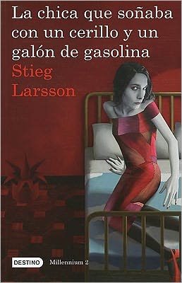 Cover for Stieg Larsson · La Chica Que Sonaba Con Un Cerillo Y Un Galon De Gasolina: the Girl Who Played with Fire (Spanish Edition) (Millenium) (Paperback Bog) [Spanish, Tra edition] (2011)