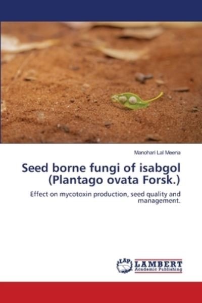 Seed borne fungi of isabgol (Plan - Meena - Kirjat -  - 9786202816977 - torstai 24. syyskuuta 2020