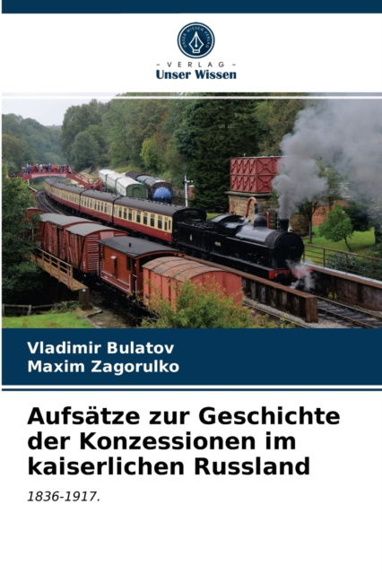 Cover for Vladimir Bulatov · Aufsatze zur Geschichte der Konzessionen im kaiserlichen Russland (Paperback Book) (2021)