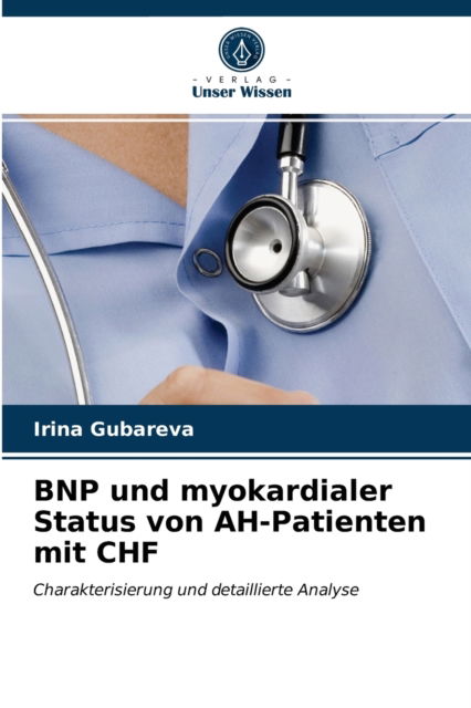 Cover for Irina Gubareva · BNP und myokardialer Status von AH-Patienten mit CHF (Paperback Book) (2021)