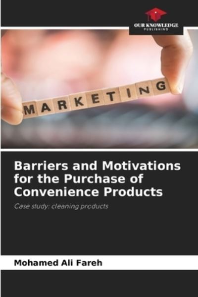 Cover for Mohamed Ali Fareh · Barriers and Motivations for the Purchase of Convenience Products (Paperback Book) (2021)