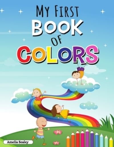 Cover for Amelia Sealey · My First Book of Colors (Pocketbok) (2021)