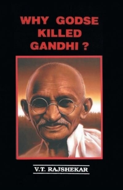 Cover for Vt Rajshekar · Why Godse Killed Gandhi? (Taschenbuch) (2015)