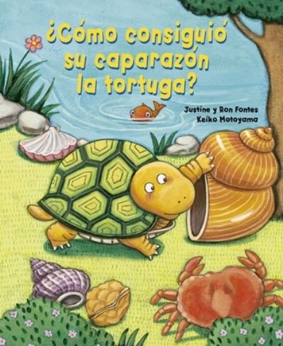 Cover for Justine Fontes · Como Consiguio Su Caparazon La Tortuga? (Hardcover Book) (2022)