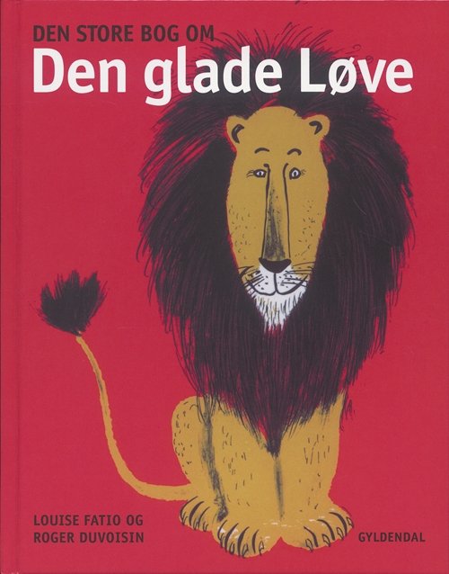 Cover for Louise Fatio · Den store bog om Den glade løve (Innbunden bok) [1. utgave] [Indbundet] (2006)
