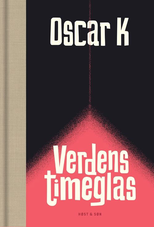 Cover for Oscar K · Verdens timeglas (Bound Book) [1.º edición] (2021)