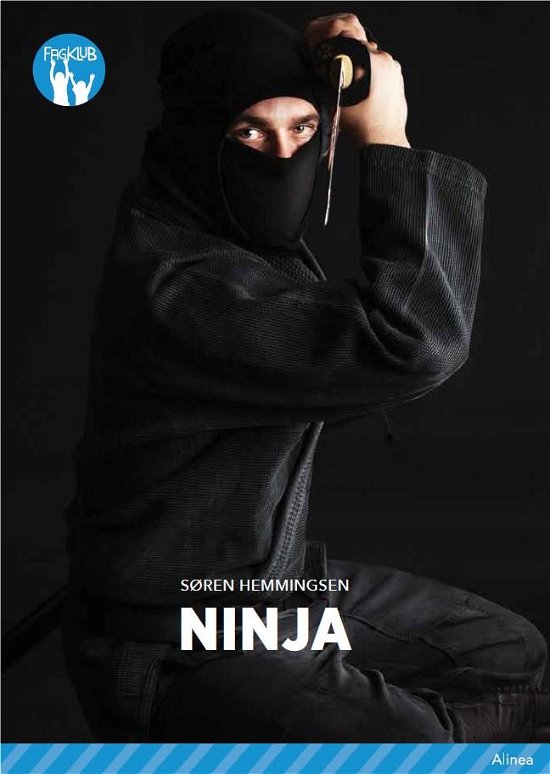 Fagklub: Ninja, Blå Fagklub - Søren Elmerdahl Hemmingsen; Søren Hemmingsen - Kirjat - Alinea - 9788723539977 - torstai 11. huhtikuuta 2019