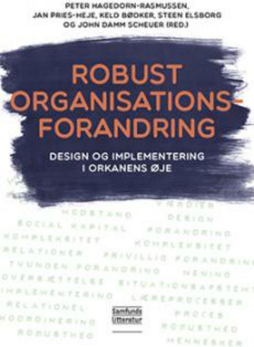 Cover for Jan Pries-Heje og Keld Bødker Peter Hagedorn-Rasmussen · Robust organisationsforandring (Paperback Book) [1st edition] (2016)